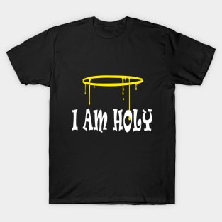 I am holy T-Shirt